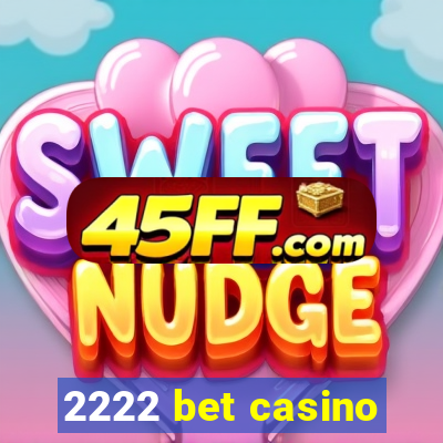 2222 bet casino